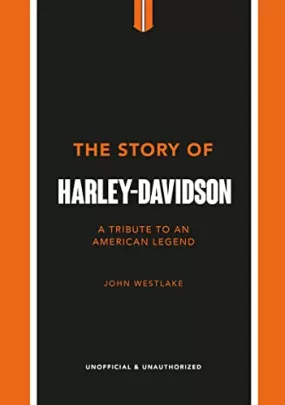 Story of Harley-Davidson: A Celebration of an American Icon